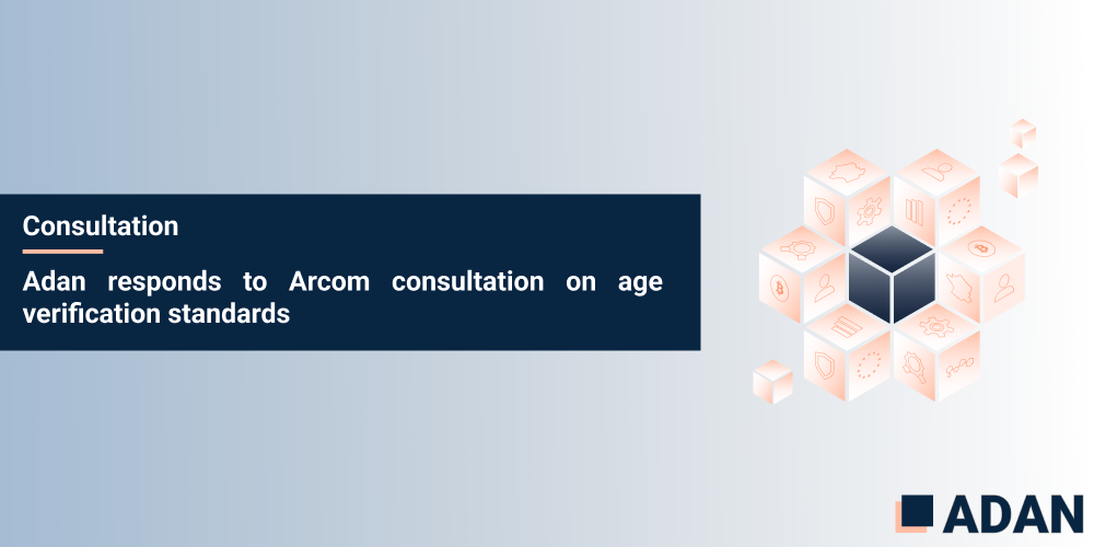 Arcom consultation on age-verification standards: Adan’s response